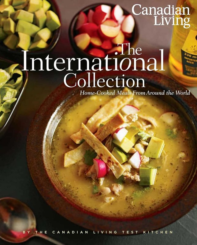 Canadian Living: The International Collection: Home-Cooked Meals From Around the World