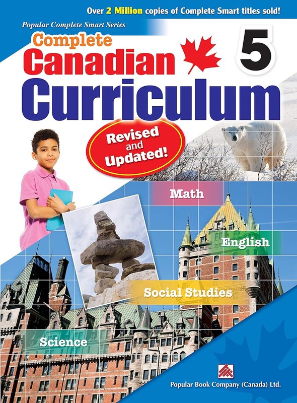 Complete Canadian Curriculum 5 (Revised & Updated): A Grade 5 integrated workbook covering Math, English, Social Studies, and Science