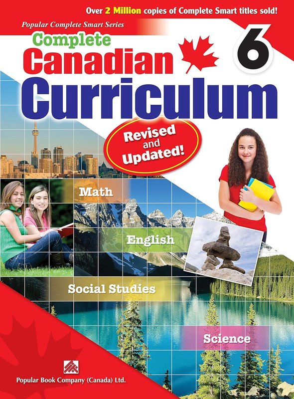 Complete Canadian Curriculum 6 (Revised & Updated): A Grade 6 integrated workbook covering Math, English, Social Studies, and Science