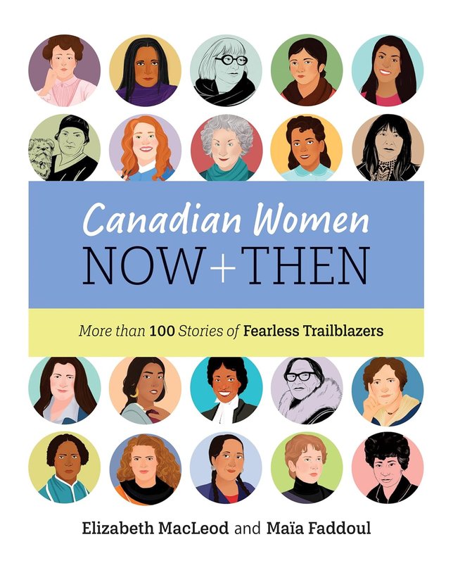 Canadian Women Now and Then: More than 100 Stories of Fearless Trailblazers